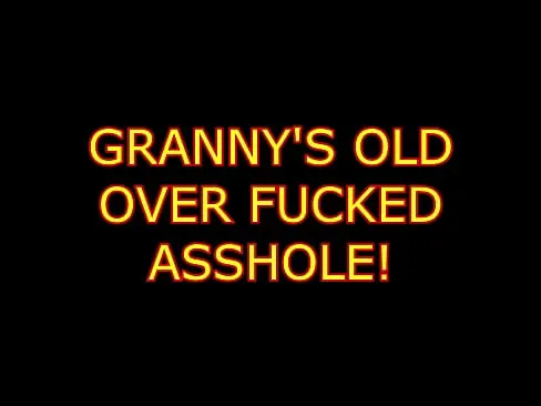 Grannys Well Used Asshole